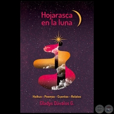 HOJARASCA EN LA LUNA - Autora: GLADYS DÁVALOS G. - Año 2020